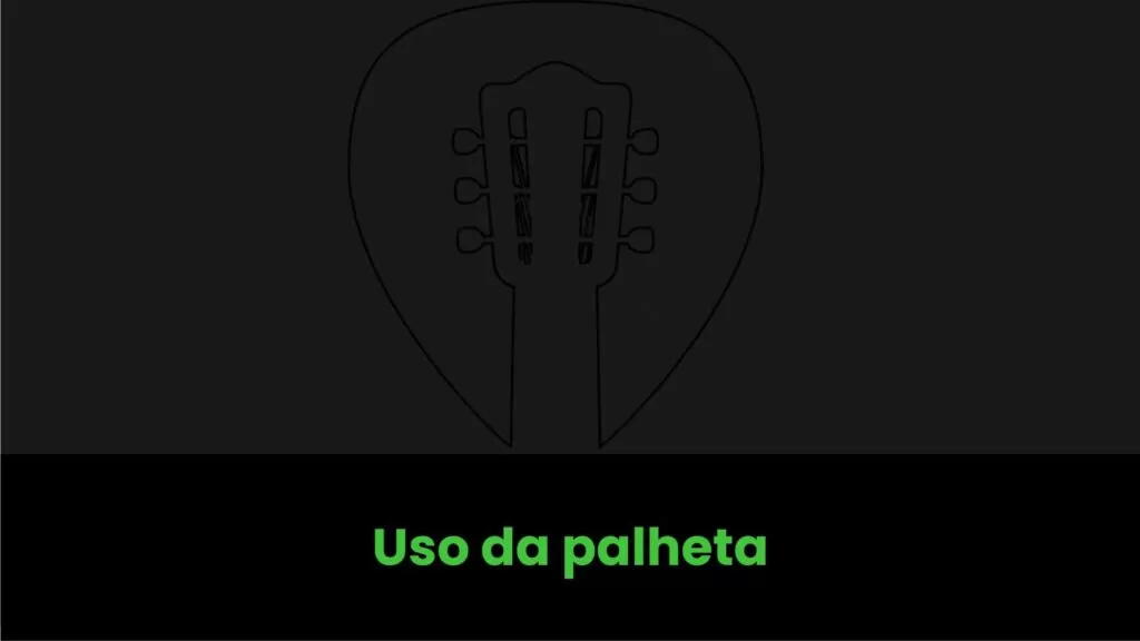 Uso da palheta